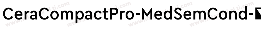 CeraCompactPro-MedSemCond字体转换