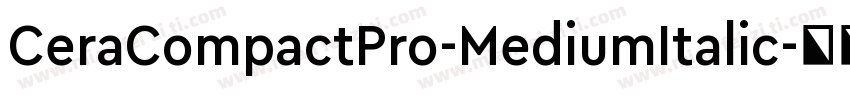 CeraCompactPro-MediumItalic字体转换