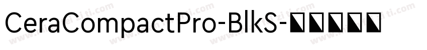 CeraCompactPro-BlkS字体转换
