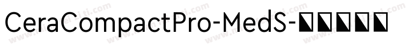 CeraCompactPro-MedS字体转换