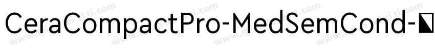 CeraCompactPro-MedSemCond字体转换