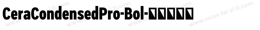 CeraCondensedPro-Bol字体转换