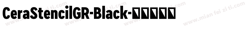 CeraStencilGR-Black字体转换