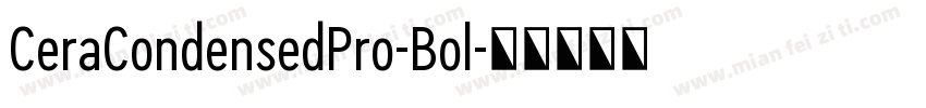 CeraCondensedPro-Bol字体转换