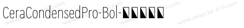 CeraCondensedPro-Bol字体转换