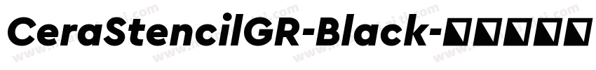 CeraStencilGR-Black字体转换
