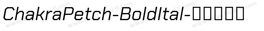 ChakraPetch-BoldItal字体转换