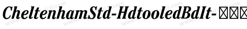 CheltenhamStd-HdtooledBdIt字体转换