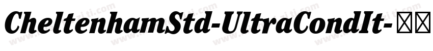 CheltenhamStd-UltraCondIt字体转换