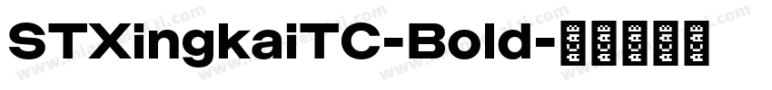 STXingkaiTC-Bold字体转换