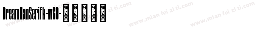 DreamHanSerifk-w60字体转换