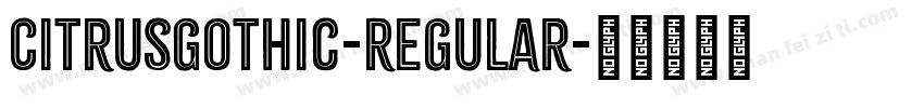 CitrusGothic-Regular字体转换