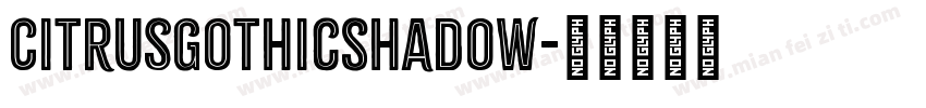 CitrusGothicShadow字体转换