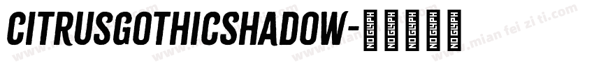 CitrusGothicShadow字体转换