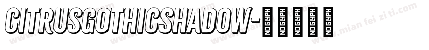 CitrusGothicShadow字体转换