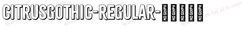 CitrusGothic-Regular字体转换