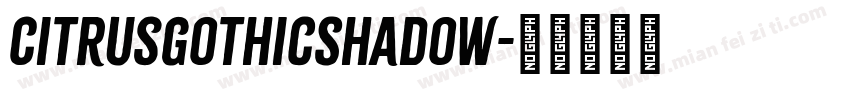 CitrusGothicShadow字体转换