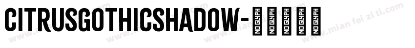 CitrusGothicShadow字体转换