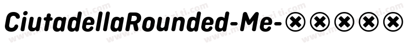 CiutadellaRounded-Me字体转换