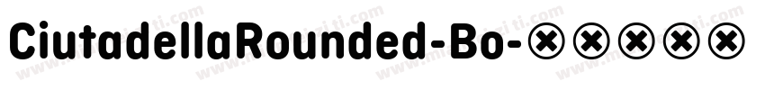 CiutadellaRounded-Bo字体转换