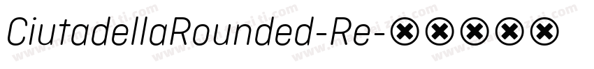 CiutadellaRounded-Re字体转换