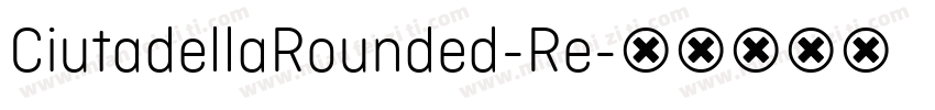 CiutadellaRounded-Re字体转换