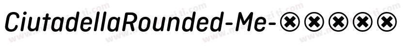 CiutadellaRounded-Me字体转换