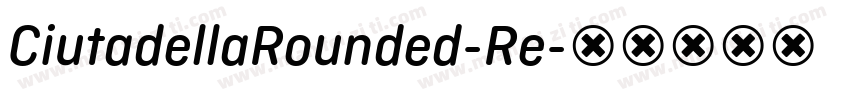 CiutadellaRounded-Re字体转换
