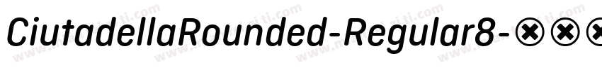 CiutadellaRounded-Regular8字体转换
