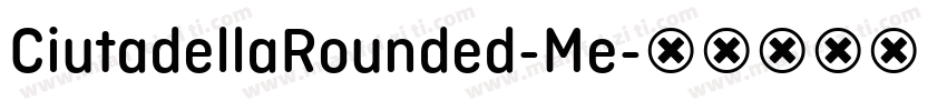 CiutadellaRounded-Me字体转换