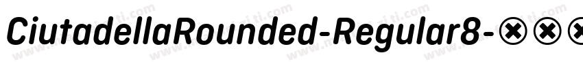 CiutadellaRounded-Regular8字体转换