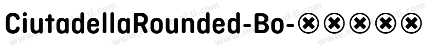 CiutadellaRounded-Bo字体转换