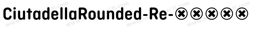 CiutadellaRounded-Re字体转换