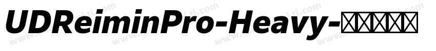 UDReiminPro-Heavy字体转换
