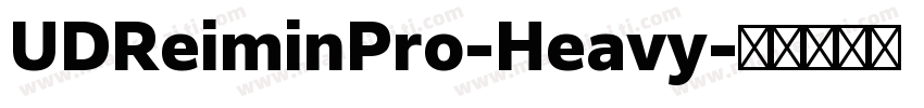 UDReiminPro-Heavy字体转换