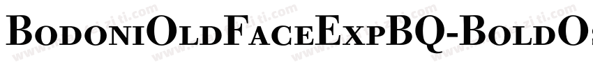 BodoniOldFaceExpBQ-BoldOsF字体转换