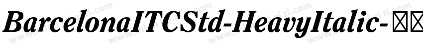 BarcelonaITCStd-HeavyItalic字体转换