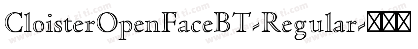 CloisterOpenFaceBT-Regular字体转换