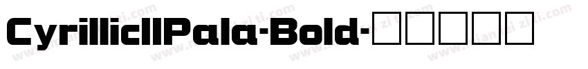 CyrillicIIPala-Bold字体转换