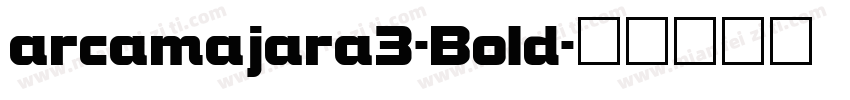 arcamajara3-Bold字体转换