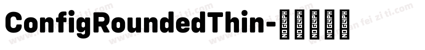 ConfigRoundedThin字体转换
