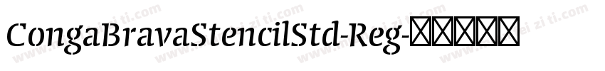 CongaBravaStencilStd-Reg字体转换