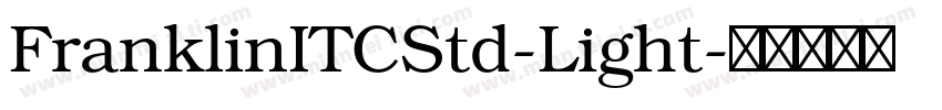 FranklinITCStd-Light字体转换
