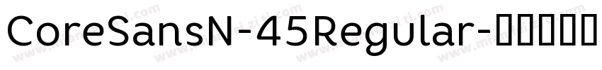 CoreSansN-45Regular字体转换