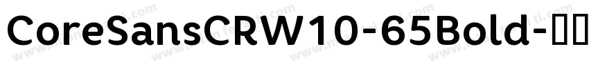 CoreSansCRW10-65Bold字体转换