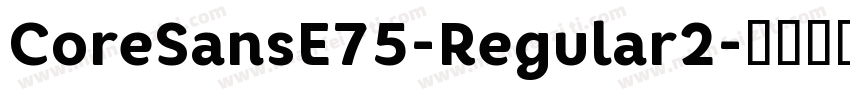 CoreSansE75-Regular2字体转换