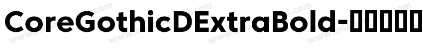 CoreGothicDExtraBold字体转换
