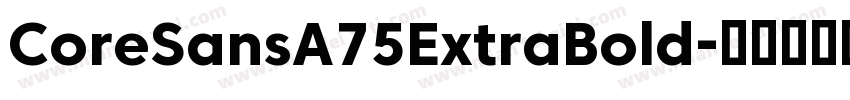 CoreSansA75ExtraBold字体转换