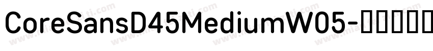 CoreSansD45MediumW05字体转换