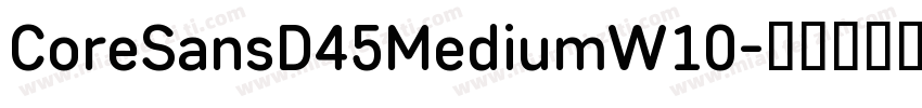 CoreSansD45MediumW10字体转换